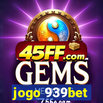 jogo 939bet